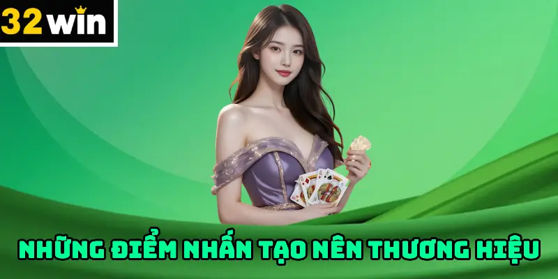 NHỮNG ĐIỂM NHẤN TẠO NÊN THƯƠNG HIỆU 